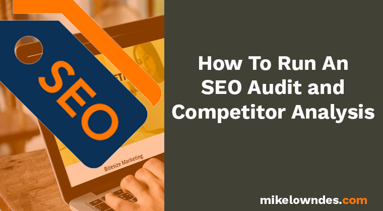 How To Run An SEO Audit and Competitor Analysis